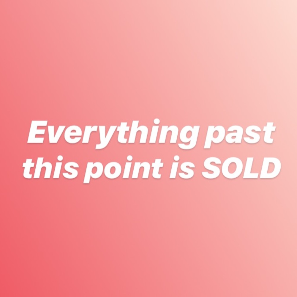 Everything past this point is sold